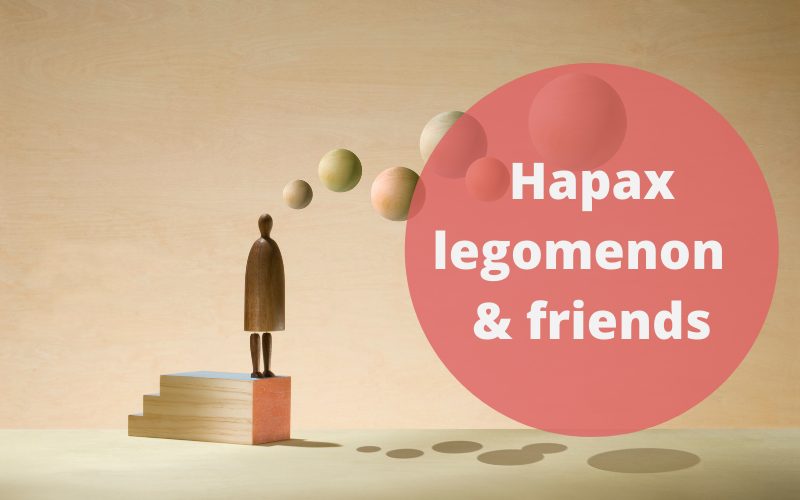 Hapaxlegomenon and friends