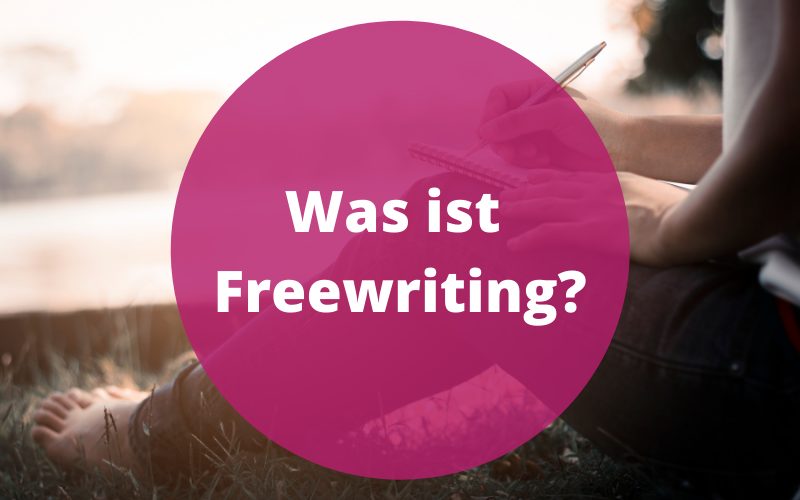 Was ist Freewriting