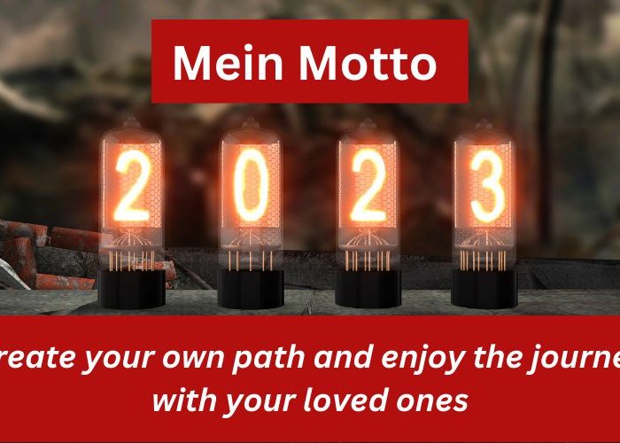 Mein Motto für 2023: Create your own path and enjoy the journey with your loved ones